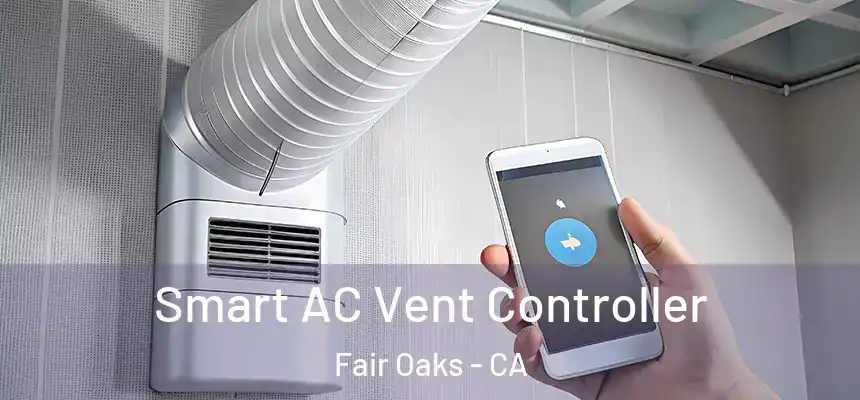 Smart AC Vent Controller Fair Oaks - CA